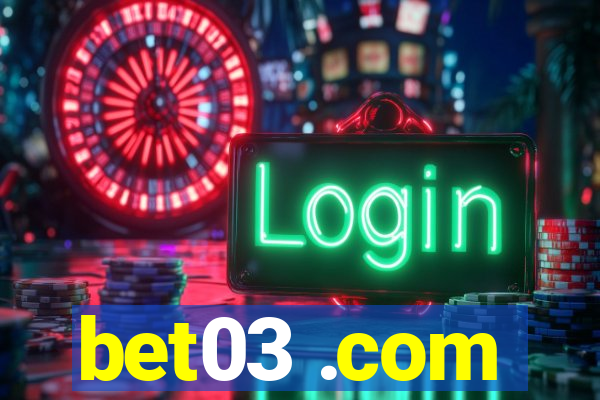 bet03 .com